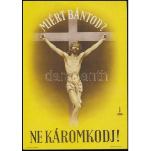 cca 1930 Mosdóssy Imre (1904-1995): Miért bántod? Ne káromkodj! villamosplakát, Klösz Coloroffset...