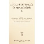 A Föld felfedezői és meghódítói. I-V. köt. I. kötet: Európa, KisÁzsia, Belső- és Kelet-Ázsia. II. Észak- és Dél-Afrika...