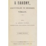 Rómer Flóris: A Bakony, természetrajzi és régészeti vázlat. Győr, 1860, Sauervein Géza-ny., 6+216+2 p. Első kiadás...