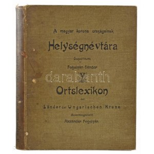 A magyar korona országainak helységnévtára, különös tekintettel az Osztrák...