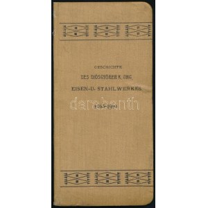 Geschichte des Diósgyőrer K. Ung. Eisen- und Stahlwerkes. 1765-1910. (A Diósgyőri M. Kir. Vas- és Acélgyár története...
