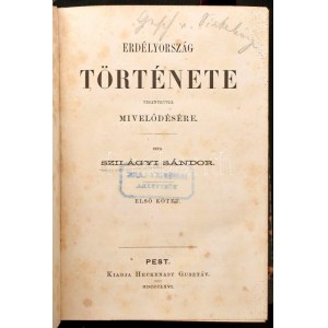 Szilágyi Sándor: Erdélyország története tekintettel mivelődésére. I-II. köt. Pest, 1866...