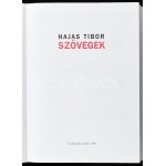 Hajas Tibor: Szövegek. Bp., 2005. Enciklopédia kiadó. Kiadói kartonált papírkötés. Szalaggal...