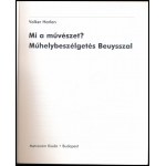 Harlan, Volker: Mi a művészet? Műhelybeszélgetés Beuysszal. Bp., 2001, Metronóm, 129+2 p. Fekete...