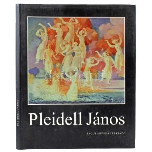 Pleidell János. A bevezető tanulmányt írta és a kötetet szerkesztette: Pásztor Bertalan. A művész, Pleidell János (1915...