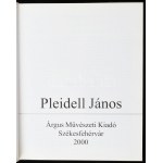 Pleidell János. A bevezető tanulmányt írta és a kötetet szerkesztette: Pásztor Bertalan. A művész, Pleidell János (1915...