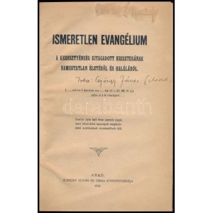 [György János]: Ismeretlen evangélium. A kereszténység kitagadott Krisztusának hamisítatlan életéről és haláláról. Arad...