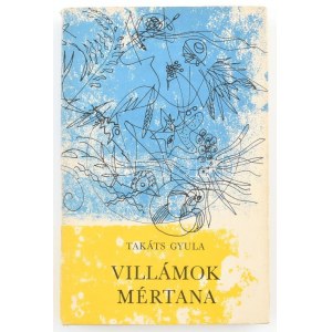 Takáts Gyula: Villámok mértana. Bp., 1968., Szépirodalmi. Első kiadás. Kiadói egészvászon-kötés...