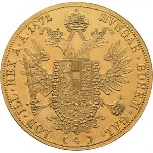 František Josef I., 1848 - 1916, 4 Dukát 1871 A (pouze 19.000 ks), 13.936g, nep.hr.,