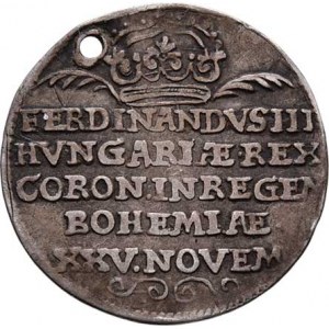 Ferdinand III., 1637 - 1657, Střední jeton na korunovaci v Praze 25.11.1627 -