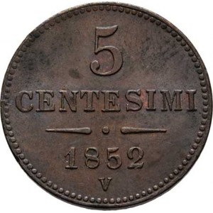 Konvenční měna, údobí let 1848 - 1857, 5 Centesimi 1852 V - menší typ, 5.248g, dr.hr.,