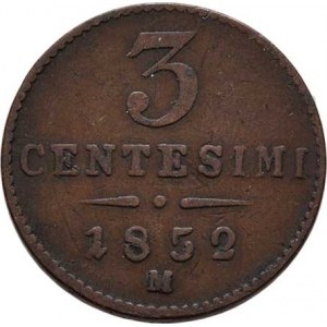 Konvenční měna, údobí let 1848 - 1857, 3 Centesimi 1852 M - menší typ, 3.302g, dr.hr.,