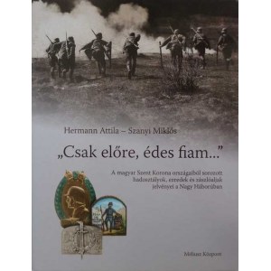 Knihy :, Hermann Attila : Czák elöre, édes Fiam ....