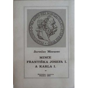 Knihy :, Moravec J. : Mince Františka Josefa I. a Karla I.,