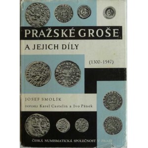 Knihy :, Smolík Josef : Pražské groše a jejich díly - II.vyd.,