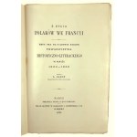 L. Gadon, Z Życia Polaków we Francyi. Rzut Oka Na 50-letnie Koleje Towarzystwa Historyczno-Literackiego w Paryżu 1832-1882