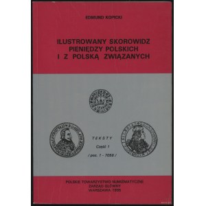 Kopicki Edmund - Ilustrowany Skorowidz Pieniędzy Polskich i z Polską Związanych , 4 woluminy - część 1 teksty i tablice,...