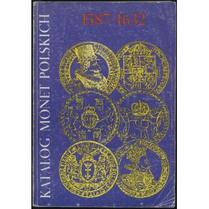 Kamiński Czesław, Kurpiewski Janusz - Katalog monet polskich 1587-1632 (Zygmunt III Waza); Warszawa 1990, ISBN 830303103...