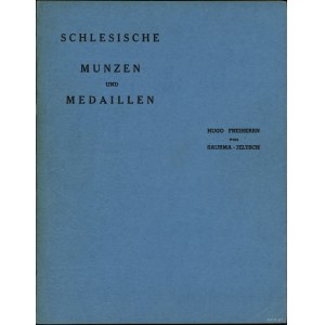 Hugo Freiherrn von Saurma-Jeltsch - Schlesische Münzen und Medaillen. Namens des Vereins für das Museum Schlesischer Alt...