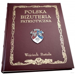 Postuła Wojciech - Polish patriotic jewelry and historical memorabilia of the 19th and 20th centuries (based on the author's collection), War...