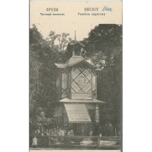 Brody - Pawilon zegarowy, 1915