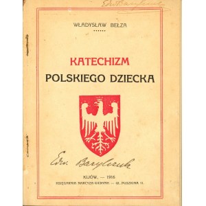 Bełza Władysław - Katechizm polskiego dziecka. Lwów 1916 Księg. Narcyza Gieryna.