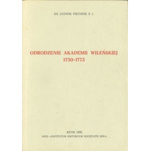 Piechnik Ludwik - Dzieje Akademii Wileńskiej. T. 1-4. Rzym 1984-1990 Apud Institutum Historicum Societatis Jesu.