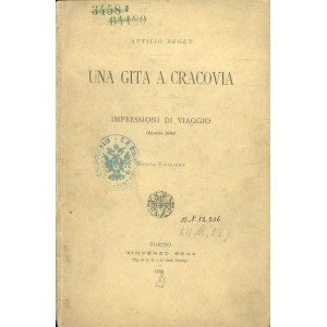 Begey Attilio - Una gita a Cracovia. Impressioni di Viaggio. Ottobre 1880. Torino 1886 Vincenzo Bona.