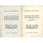 Nietzsche Fryderyk - Niewczesne rozważania. Przełożył Leopold Staff. Warszawa 1912 Nakł. Jakóba Mortkowicza.