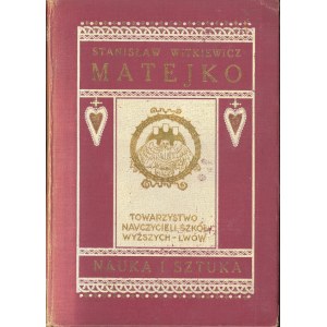 Witkiewicz Stanisław - Matejko. Wyd. 2, powiększone z 300 ilustracyami. Lwów [1912] Skł. główny w księg. Gubrynowicza i Syna.
