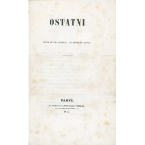 [Krasiński Zygmunt] - Ostatni przez autora wiersza Do mistrzów słowa. Paryż 1847 W Księg. Katolickiej Polskiej. Wyd. 1.