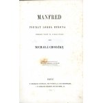 Byron George - Manfred. Poemat lorda Byrona. Przekład wolny na wiersz polski przez Michała Chodźkę. Wyd. ozdobne z rycinami [rys. J. Kossak]. Paryż [1859] Michał Chodźko. Księg. Polska.