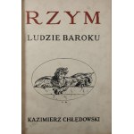 Chłędowski Kazimierz - Rzym. Ludzie baroku. Lwów 1931 Ossolineum.