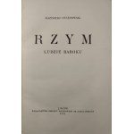 Chłędowski Kazimierz - Rzym. Ludzie baroku. Lwów 1931 Ossolineum.