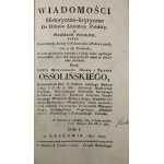 Ossoliński Józef Maxymilian - Wiadomosci Historyczno-krytyczne Do Dziejów Literatury Polskiey, o Pisarzach Polskich, także Postronnych, którzy w Polszcze albo o Polszcze pisali (...) przez ... T. 1-3. Kraków - Lwów 1819-1822 W Druk. Gröblowskiej.