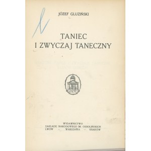Gluziński Józef - Taniec i zwyczaj taneczny. Lwów [1925] Ossolineum