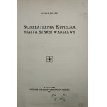 Zaleski August - Konfraternia Kupiecka miasta Starej Warszawy. Warszawa 1913 Nakł. Tow. Miłośników Historyi.