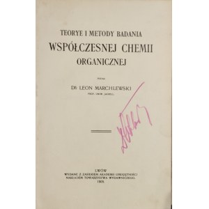 Marchlewski Leon - Teorye i metody badania współczesnej chemii organicznej. Lwów 1905 Nakł. Towarzystwa Wydawniczego