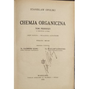 Opolski Stanisław - Chemja organiczna. T. I-II. Warszawa 1924-1925 Nakł. Księgarni K. Wojnara i Spółki