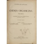 Opolski Stanisław - Chemja organiczna. T. I-II. Warszawa 1924-1925 Nakł. Księgarni K. Wojnara i Spółki