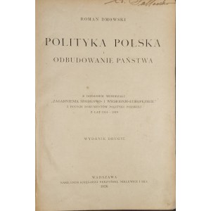 Dmowski Roman - Polityka polska i odbudowanie państwa. Wyd. 2. Warszawa 1926 Nakł. Księg. Perzyński, Niklewicz i Ska.