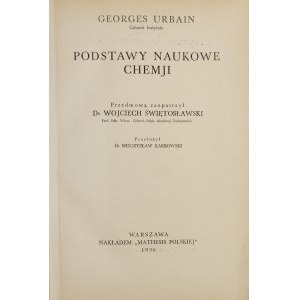 Urbain Georges - Podstawy naukowe chemji. Warszawa 1936 Nakł. Mathesis Polskiej