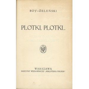 Boy-Żeleński [Tadeusz] - Plotki, plotki. Warszawa [non post 1927] Instytut Wyd. Bibljoteka Polska. Odręczna dedykacja autora.