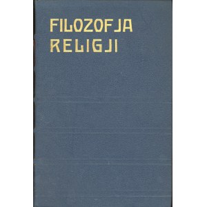 Höffding Harald - Filozofja religji. Z przedmową do wydania polskiego i autobiografją. Warszawa 1935 Wyd. J. Przeworskiego.