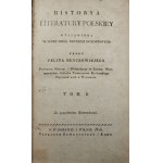 Bentkowski Feliks - Historya literatury polskiey wystawiona w spisie dzieł drukiem ogłoszonych przez ... T. 1-2. Warszawa-Wilno 1814 Nakł. Zawadzkiego i Komp.