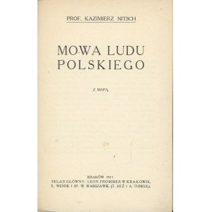 Nitsch Kazimierz - Mowa ludu polskiego. Z mapą. Kraków 1911 Skł. Gł. Leon Frommer.