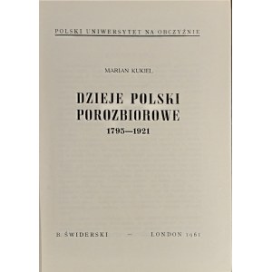 Kukiel Marian - Dzieje Polski porozbiorowe 1795-1921. Wyd. 1. Londyn 1961 B. Świderski.