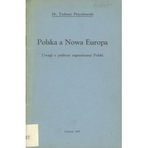 Piszczkowski Tadeusz - Polska a Nowa Europa. Uwagi o polityce zagranicznej Polski. Londyn 1942 Druk. Polska. Geo. Barber and Son.