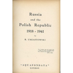 Umiastowski R[oman] - Russia and the Polish Republic 1918-1941 by ... London [1945] Aquafondata.