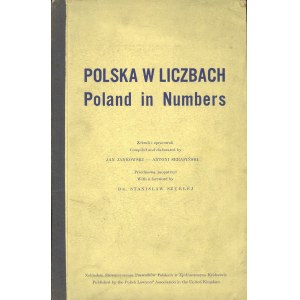 Polska w liczbach. Poland in Numbers. Londyn 1941 Nakł. Stowarzyszenia Prawników Polskich w Zjednoczonym Królestwie.